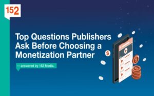 Top Questions Publishers Ask Before Choosing a Monetization Partner