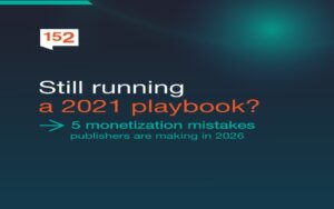 Errores comunes de monetización que los publishers están cometiendo en 2026